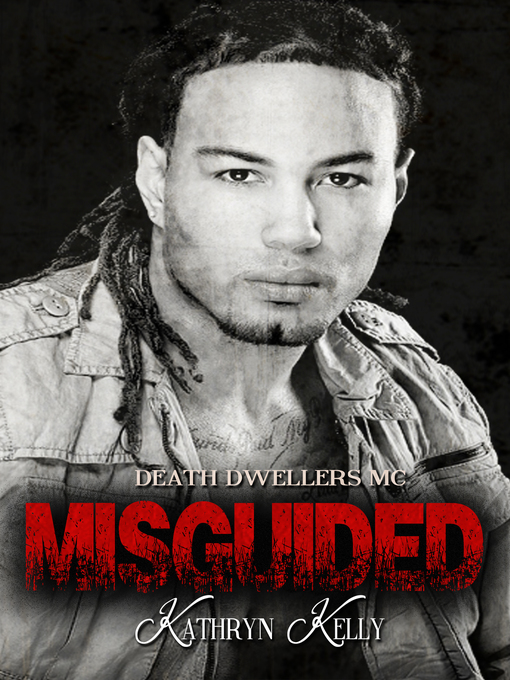 Title details for Misguided (A Death Dwellers MC Novel) by Kathryn Kelly - Available